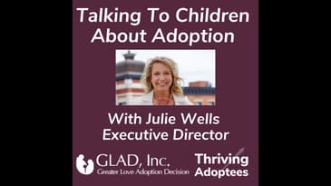 Talking To Children About Adoption With Julie Wells Executive Director