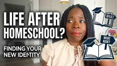 Who are you when homeschooling ends?