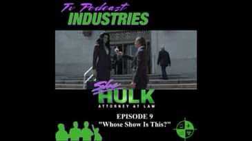 She-Hulk Episode 9 "Whose Show Is This" Podcast from TV Podcast Industries