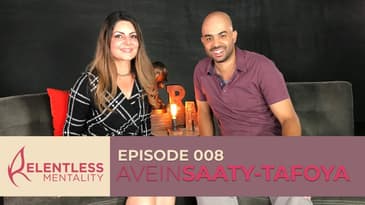 Episode 008 | Relentless Leaders - Avein Saaty-Tafoya
