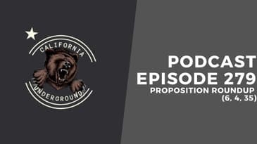 California Proposition Roundup (6, 4, 35)