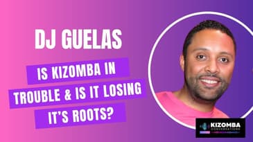 Is Kizomba in Trouble? & Is It Losing It's Roots Episode #24