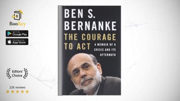 The Courage to Act  Book Summary By Ben S. Bernanke  A Memoir of a Crisis and Its Aftermath