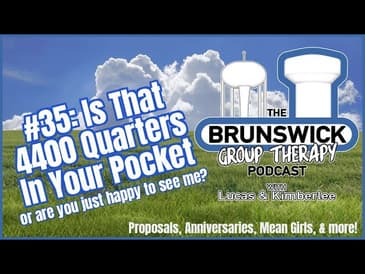 #35: Is That 4400 Quarters In Your Pocket