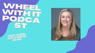 Episode 114: Barbra Legere on Addiction and More