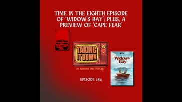 Time in 'Widow's Bay'; Plus, a Preview of 'Cape Fear'