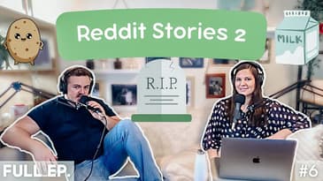 Reddit Stories 2 | Episode 6 | Full Episodes | PWMW Podcast