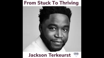 From Stuck To Thriving With Jackson Terkeurst