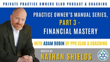Practice Owners Manual Series, Part 3 - Financial Mastery