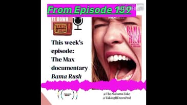 From Episode 159 of Taking It Down where we debate ‘Bama Rush’: was what we got what was advertised?
