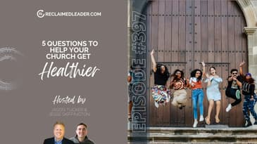 RL 397: 5 Questions to Help Your Church Get Healthier