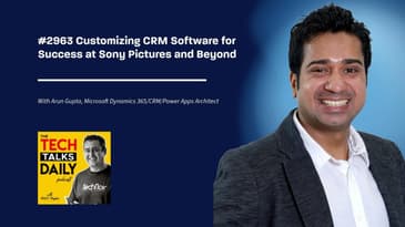 2963: Arun Gupta on Customizing CRM Software for Success at Sony Pictures and Beyond