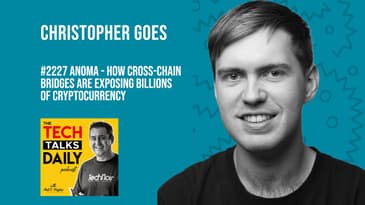 2227: Anoma - How Cross-Chain Bridges Are Exposing Billions of Cryptocurrency