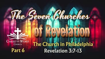 Seven Churches in Revelation - Philadelphia - Revelation 3:7-13 - Nate Prazuch