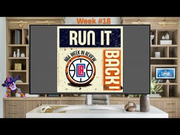 Run it Back! NBA Week in Review - LA Clippers Edition, Week #18