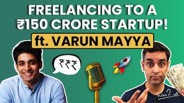Varun Mayya on Freelancing, Making Money and Running Businesses! | Ankur Warikoo