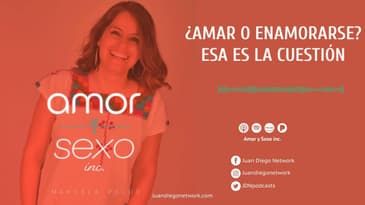 Amor & Sexo Inc - ¿Amar o enamorarse? esa es la cuestión Ep. 01
