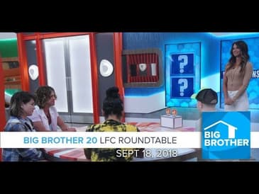 BB20 | Tuesday LFC Roundtable  - Sept 18, 2018