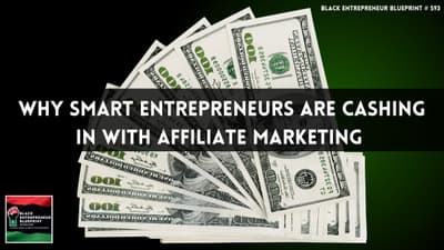 Black Entrepreneur Blueprint 593 - Jay Jones - Why Smart Entrepreneurs Are Cashing In With...