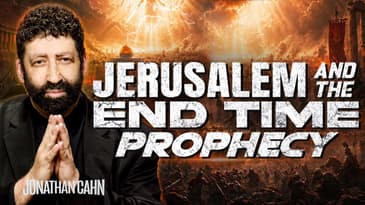 Jerusalem And End Time Prophecy | Jonathan Cahn Sermon