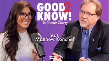 Good To Know in Chester County | ep4 | Matthew Konchel