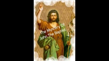 The Mystery Of John The Baptist...