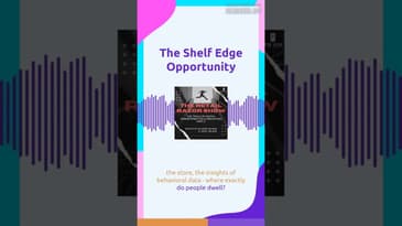 The Trials of DX & Innovation, Part 2 - The Shelf Edge Opportunity