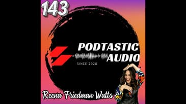 143 Connected Conversations: Navigating Social Networking for Podcasters with Reena Friedman Watts