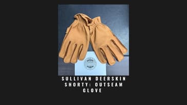 First Look: Sullivan Deerskin Outseam Shorty Gloves – Next-Level Comfort & Style!