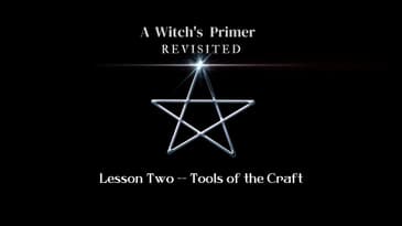 Tools of the Craft: Lesson Two | A Witch's Primer Revisited