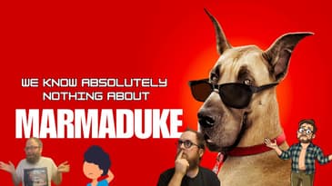 We Know Absolutely Nothing About Marmaduke