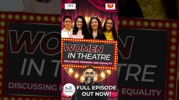 Women in theatre | Anahita Uberoi| Purva Naresh|  Girija Godbole | Manasi Parekh| Akarsh Khurana