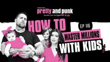 Pretty and Punk Podcast | How To Master Millions with Kids