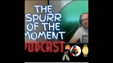 Spurr Of The Moment Podcast: It's Time For Some Science Fiction Bulls**t!