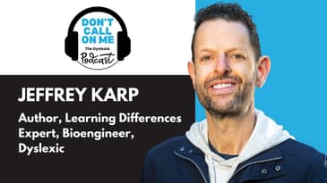 Jeffrey Karp on Self-Awareness, Dyslexia, and the Power of Process | Dont Call On Me, Ep. 24