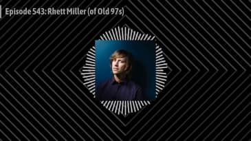 Episode 543: Rhett Miller (of Old 97s)