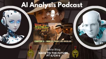 Ai Analysis Podcast: Back to the Future Part 4 Chapter 3