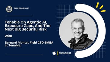 Tenable On Agentic AI, Exposure Gaps, And The Next Big Security Risk