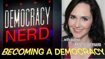 KRISTIN EBERHARD on BECOMING A DEMOCRACY.