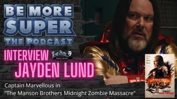 Jayden Lund aka Captain Marvellous from "The Manson Brothers Midnight Zombie Massacre" joins us!
