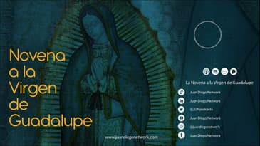 Novena Virgen de Guadalupe - Día 6