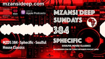 Sphecific - Soulful House Classics - MZANSI DEEP SUNDAYS 384