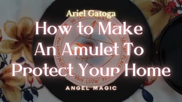 How to Make an Amulet to Protect Your Home - Angel Magic (Sigils)