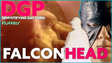 Michael Zen's FALCONHEAD; A Gay Erotic 'Lynchian" Mind Meld | DGP: Fluffers | Video Essay