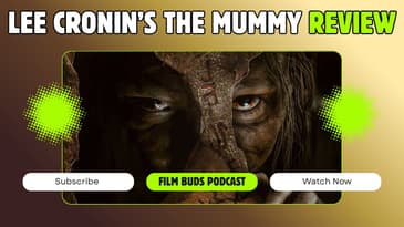 Bonus Episode: Lee Cronin's The Mummy REVIEW