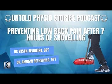 Untold Physio Stories Podcast - Preventing Low Back Pain After 7 Hours of Shoveling