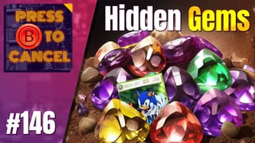 Hidden Gems - Unearthing must play games! - Press B Podcast Ep: 146