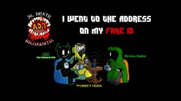 ADR Episode 402: I went to the Address of my Fake ID