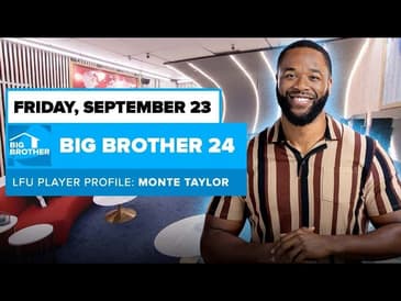BB24 September 23 Live Feed Update: Monte Taylor Deep Dive | Big Brother 24