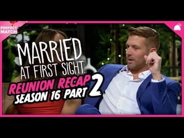 MAFS 16 Episode 25 Reunion Part 2 Recap | A Perfect Match RHAPup